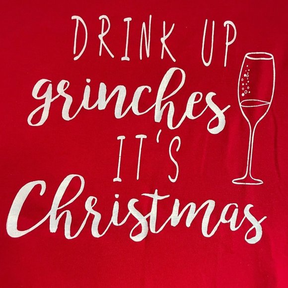 Christmas Shirt Drink Up Grinches It's Christmas Party Holiday Top - Picture 3 of 7